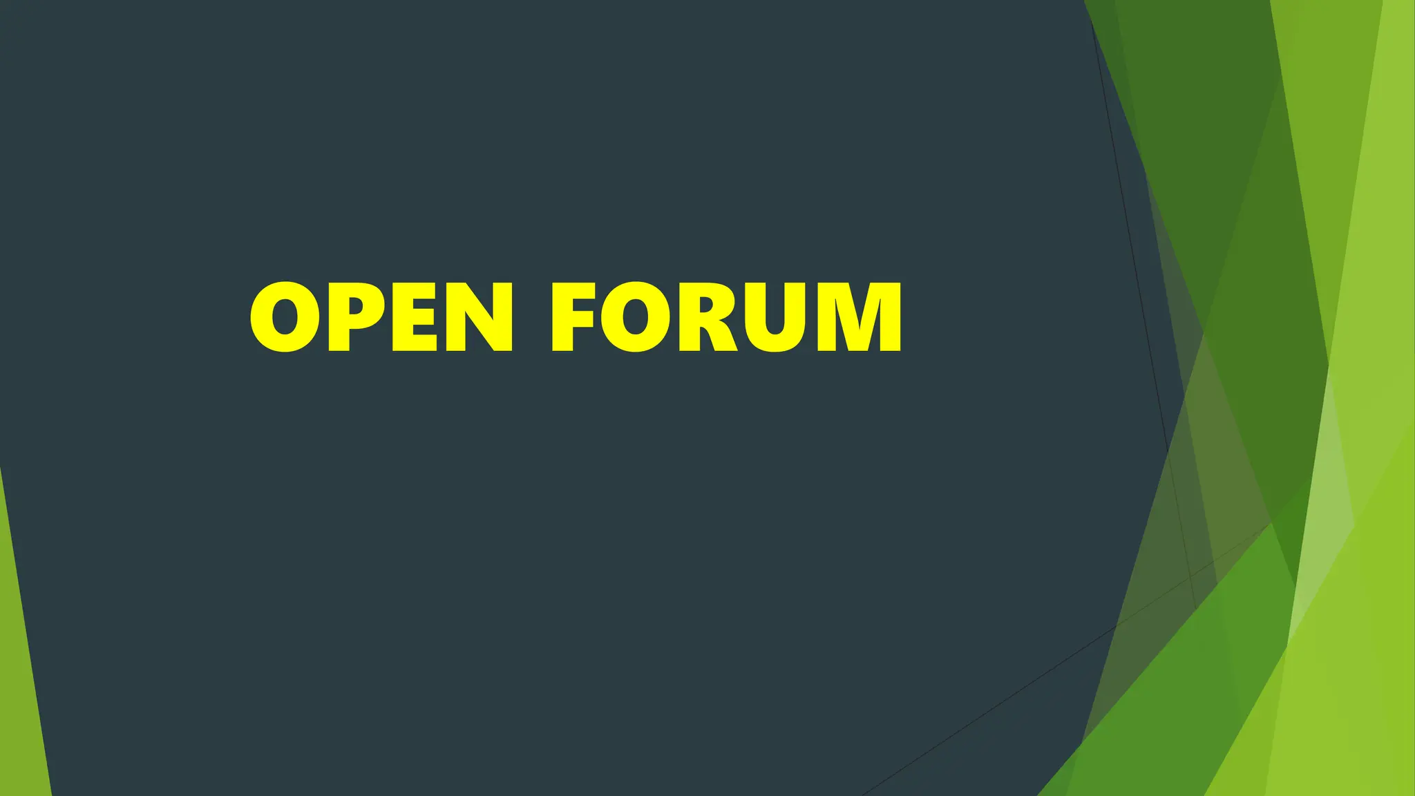 OPEN FORUM
 