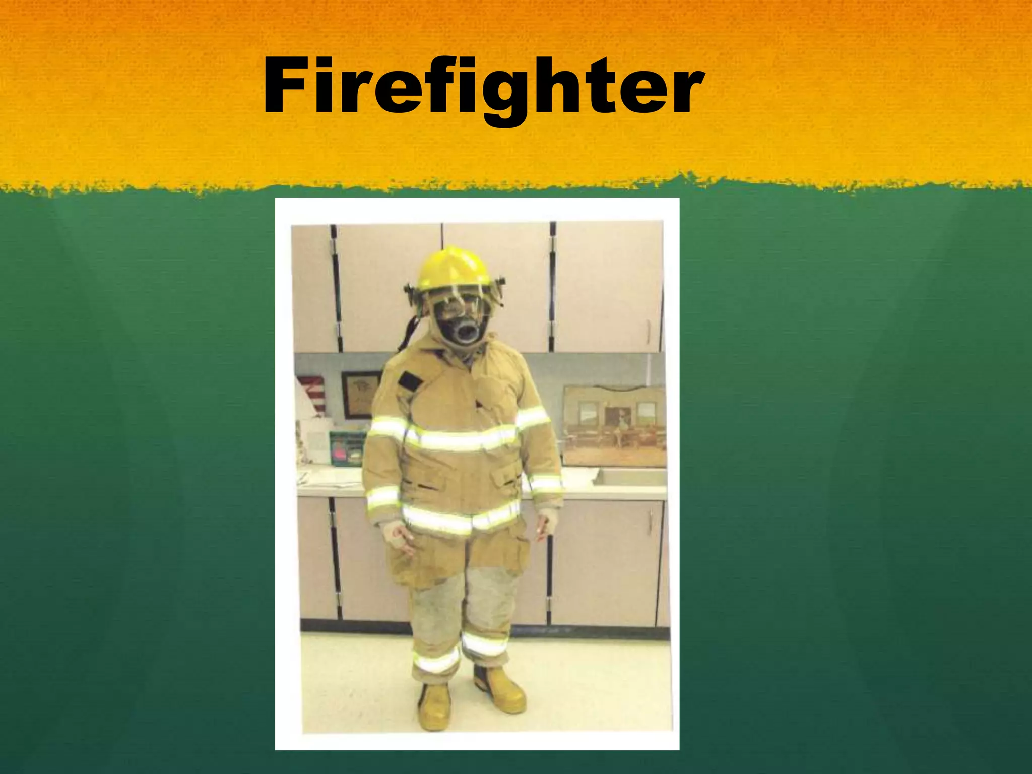 Firefighter
 