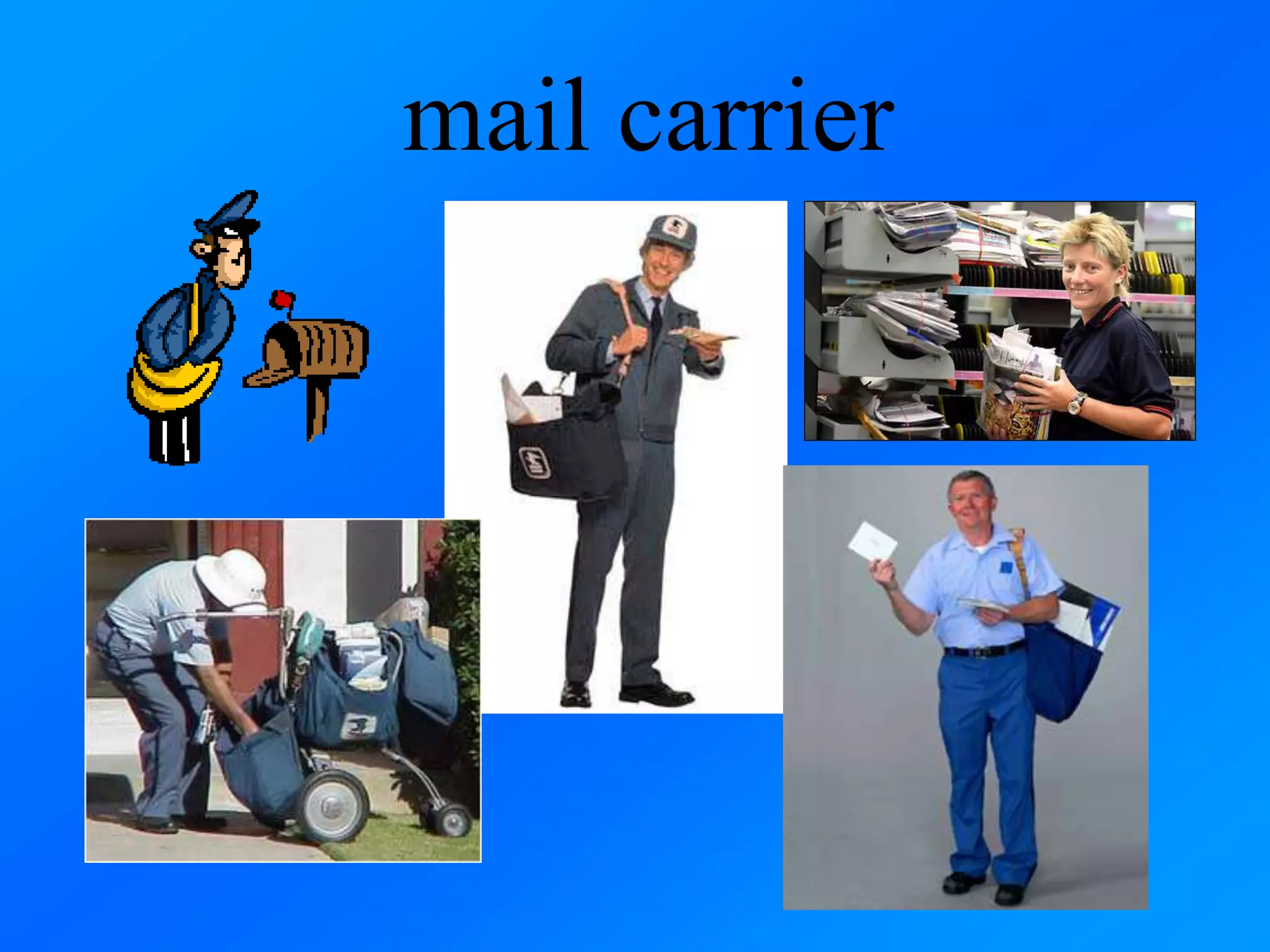 mail carrier
 