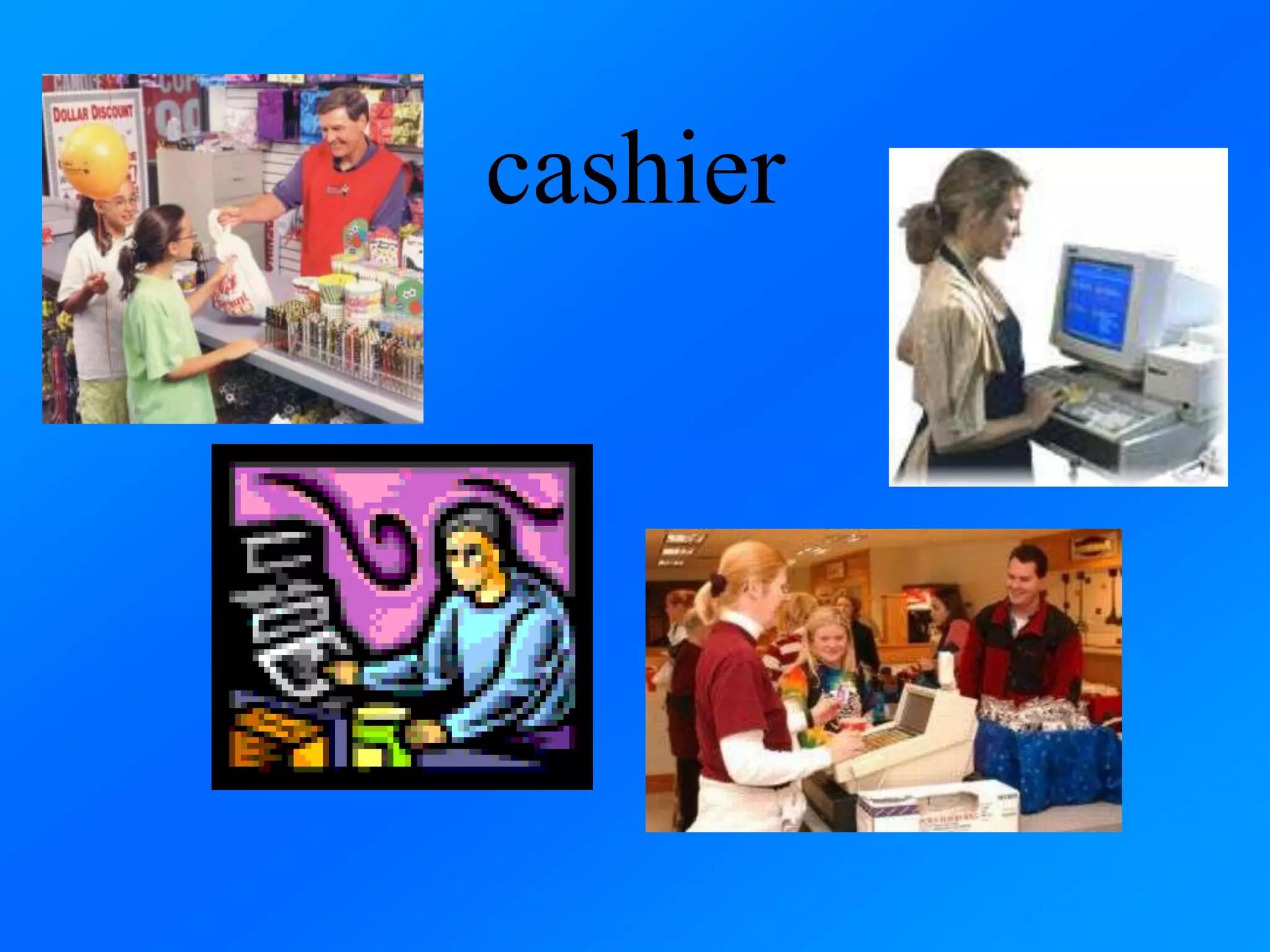 cashier
 