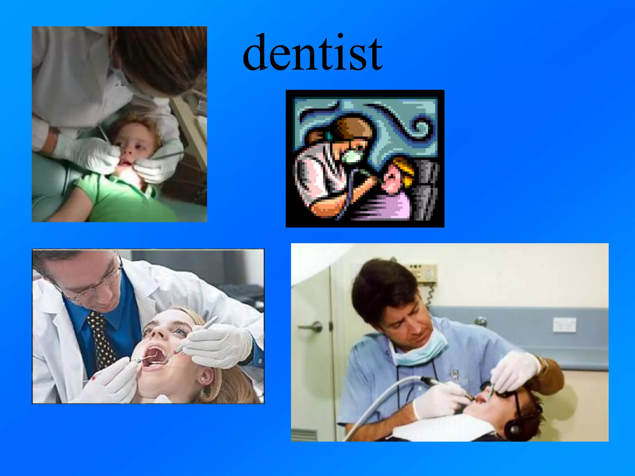 dentist
 