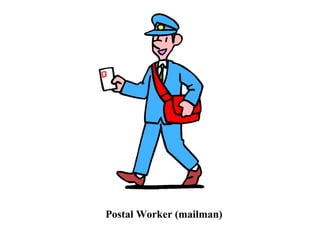 Postal Worker (mailman)
 