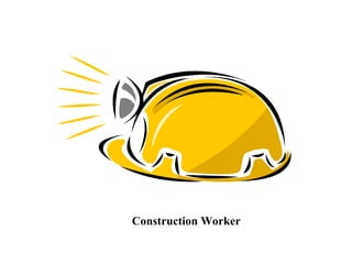 Construction Worker
 