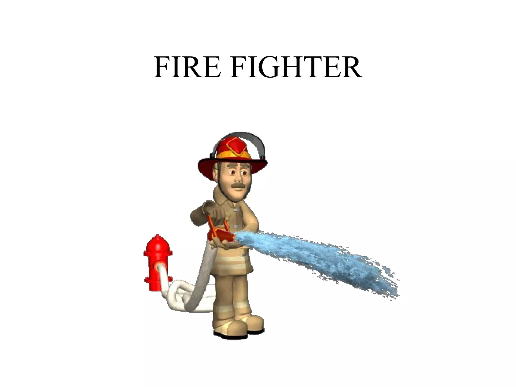 FIRE FIGHTER 