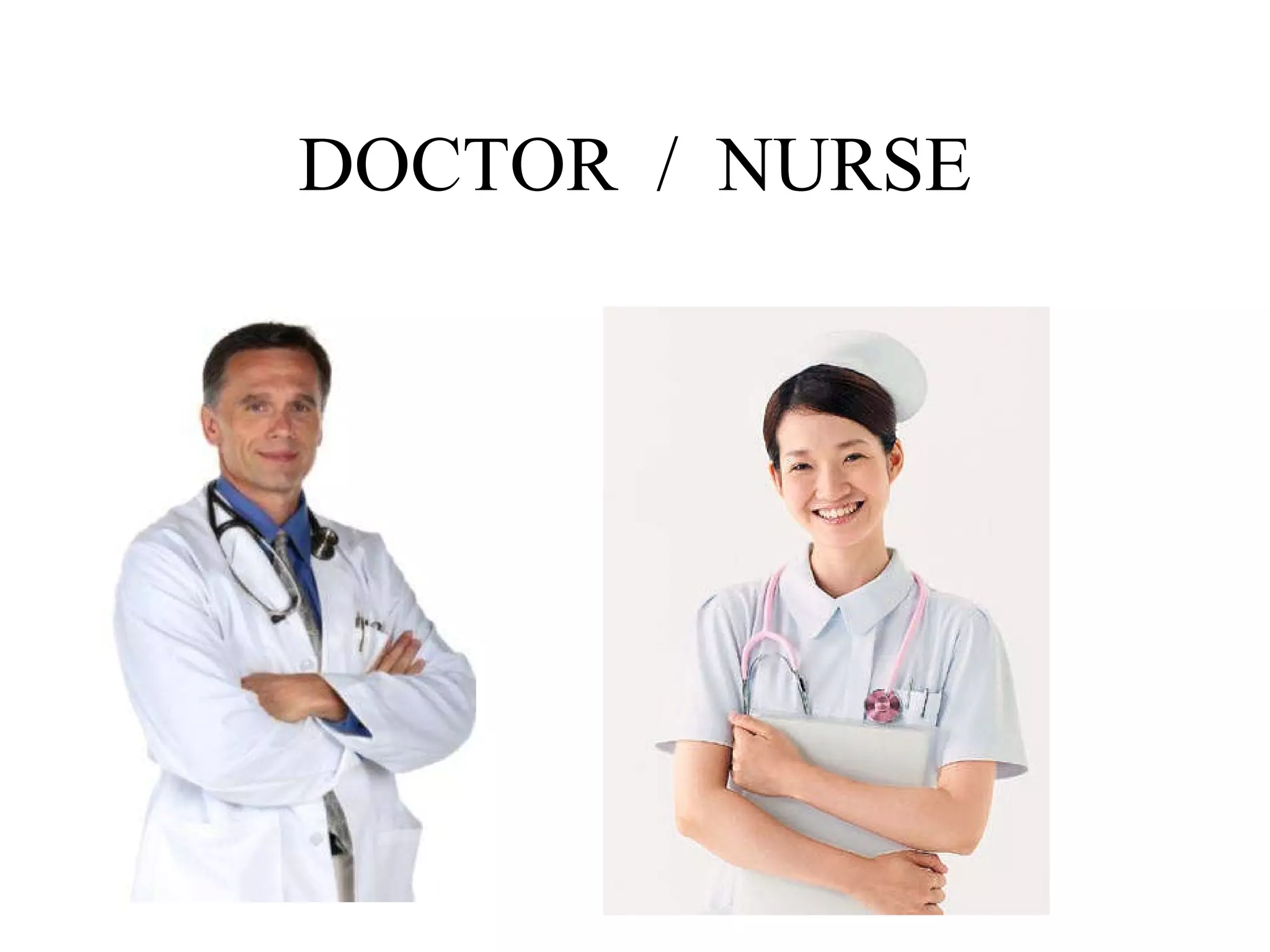 DOCTOR  /  NURSE 