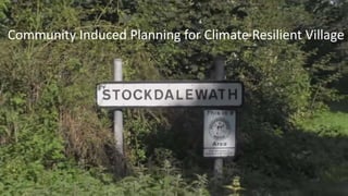 Community Induced Planning for Climate Resilient Village
 
