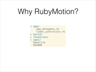 Why RubyMotion?

 