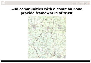 ...so communities with a common bond provide frameworks of trust 