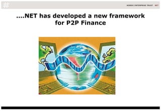 ....NET has developed a new framework for P2P Finance 