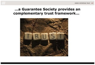 ...a Guarantee Society provides an complementary trust framework...  