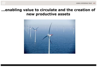 ...enabling value to circulate and the creation of new productive assets 