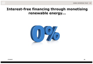 Interest-free financing through monetising renewable energy... 10/06/09 