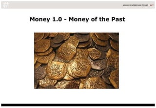Money 1.0 - Money of the Past 