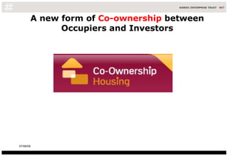 A new form of  Co-ownership  between Occupiers and Investors 10/06/09 