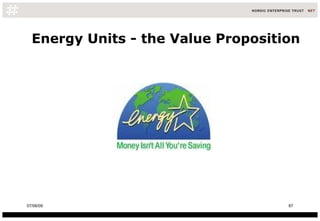 Energy Units - the Value Proposition 10/06/09 