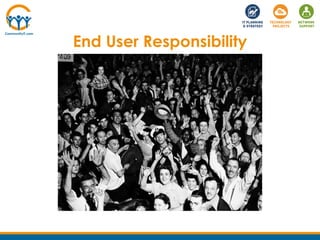 End User Responsibility
 