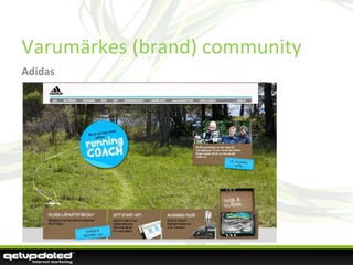 Varumärkes (brand) community Adidas 