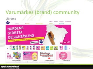 Varumärkes (brand) community Libresse 