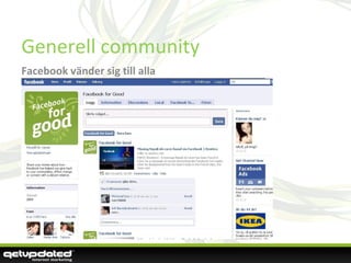Generell community Facebook vänder sig till alla 