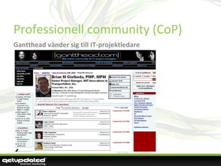 Professionell community (CoP) Gantthead vänder sig till IT-projektledare 