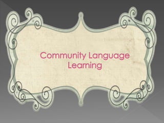 Community language learning | PPTX