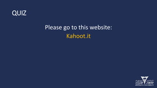 QUIZ
Please go to this website:
Kahoot.it
 