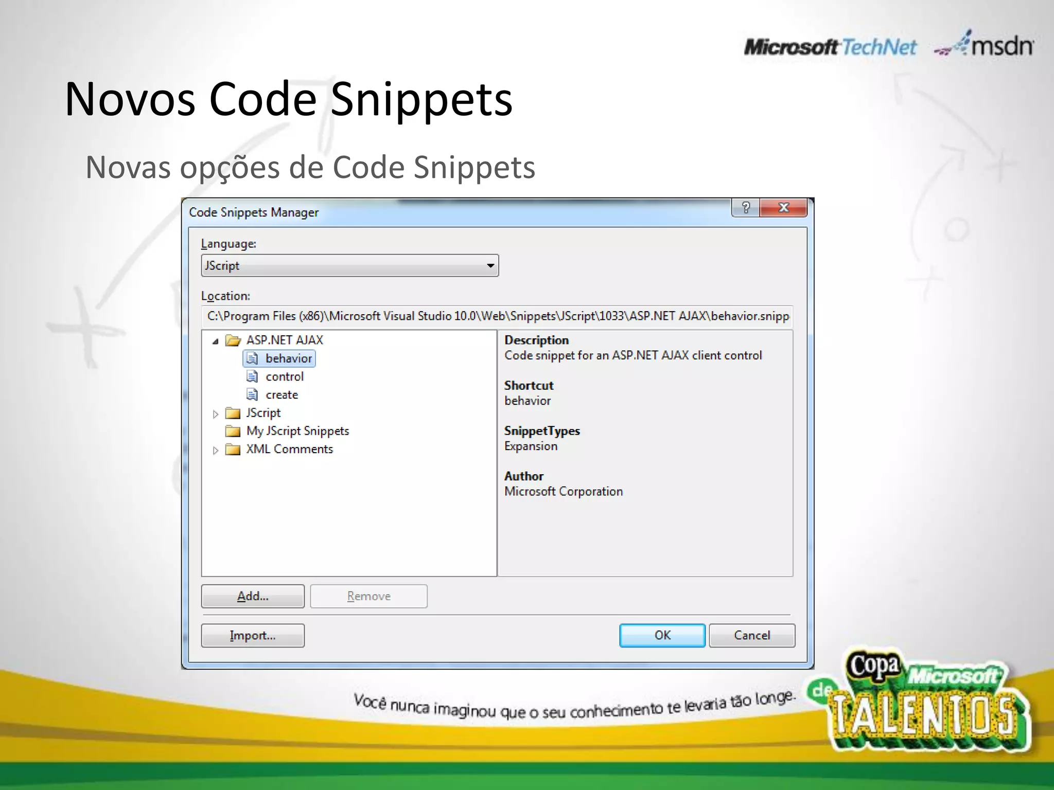 Novos Code Snippets
Novas opções de Code Snippets
 
