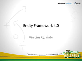 Entity Framework 4.0 Vinicius Quaiato 