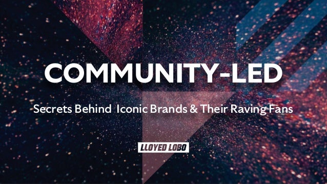 COMMUNITY-LED


Secrets Behind Iconic Brands & Their Raving Fans
 