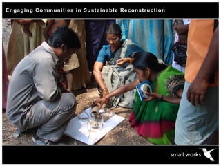 Engaging Communities in Sustainable Reconstruction
 