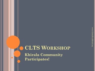 CLTS WORKSHOP
Khirala Community
Participates!
www.GlobalFoodRelief.org
 