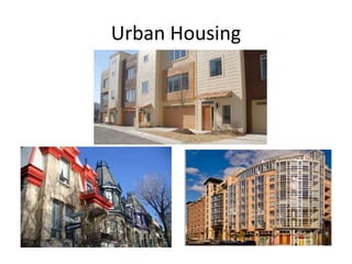 Urban Housing
 