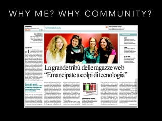 W H Y M E ? W H Y C O M M U N I T Y ?
 