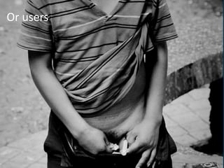 Or users




           17
 