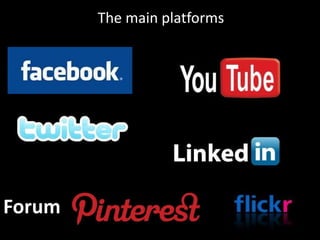 The main platforms




Forum
                             44
 