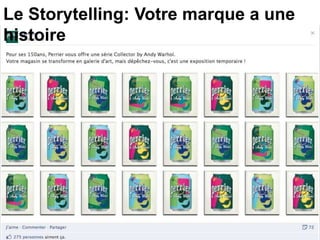 Le Storytelling: Votre marque a une
histoire
 