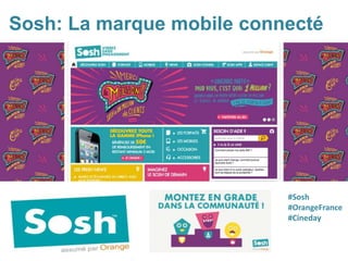 Sosh: La marque mobile connecté




                           #Sosh
                           #OrangeFrance
                           #Cineday
 