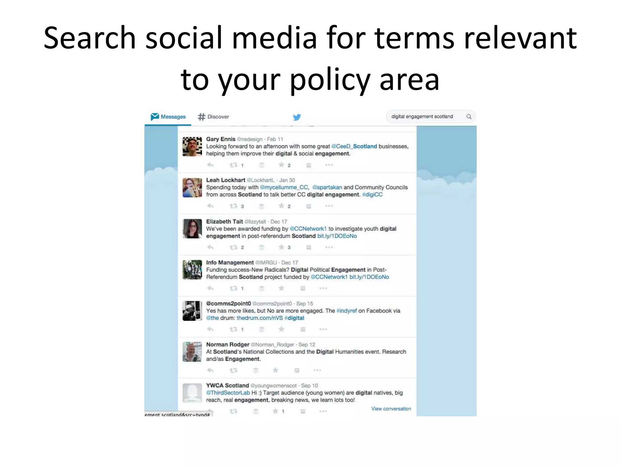 Search social media for terms relevant
to your policy area
 