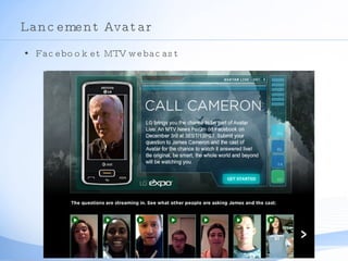 Lancement Avatar Facebook et MTV webacast 