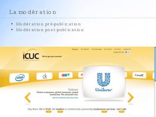 La modération Modération pré-publication Modération post-publication 