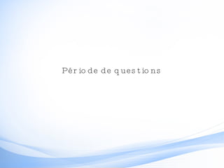 Période de questions 