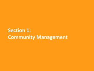Section 1:
Community Management
 