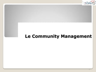 Le Community Management
23
 