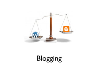Blogging
 
