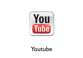 Youtube
 