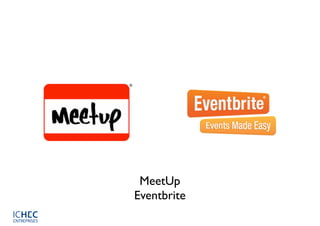 MeetUp
Eventbrite
 