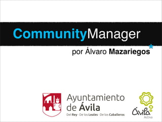 CommunityManager

*

por Álvaro Mazariegos

 