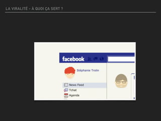 LA VIRALITÉ - À QUOI ÇA SERT ?
 
