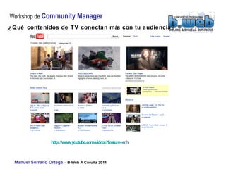¿Qué contenidos de TV conectan más con tu audiencia? http:// www.youtube.com / videos?feature = mh   