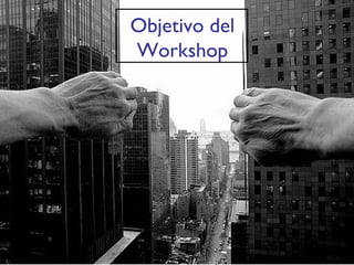 Objetivo del Workshop 